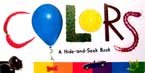 A Hide and Seek Board Book COLORS