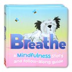 Breathe A Mindfulness Story and Follow-along Guide Board Book