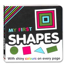 My First Shapes Board Book With Shiny Colours On Every Page