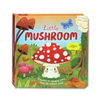 Little Mushroom (An illustrated story about the life-cycle of an Mushroom)