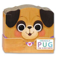 Snuggly Pug Board Book A Story Book That Can Sit On Your Bookshelf