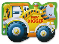 Busy Digger Shaped Vehicle Board Book
