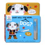 What Will You Wear, Dog? A magic water painting book about going to a fancy-dres