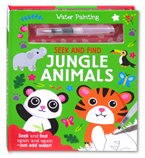 Water Painting Seek and Find Jungle Board Book (Search and Find Again and Again - Just Add Water!)