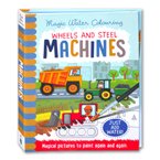 Wheels and Steel Machines Magic Water Colouring (Magical Pictures to Paint Again and Again. Just Add Water!) 