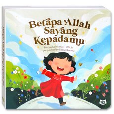 Betapa Allah Sayang Kepadamu Board Book