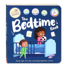 The Bedtime Book - With over 50 reusable stickers (Sleep tight with this rewarding nighttime routine)