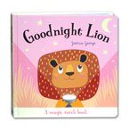 Good Night Lion Board Book (A Magic Torch Book)