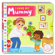 I Love My Mummy - Push Pull Slide Board Book