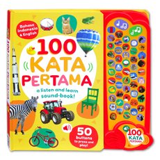 100 Kata Pertama Sound Book dengan 50 tombol suara seru (Bilingual - Bahasa Indonesia & English)