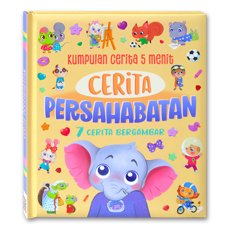 Kumpulan Cerita 5 Menit CERITA PERSAHABATAN (7 cerita, 1 per Hari dalam Seminggu!)