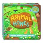 Lift to Learn ANIMAL HOMES Uncover amazing animal habitats with Giant Flaps to Explore!