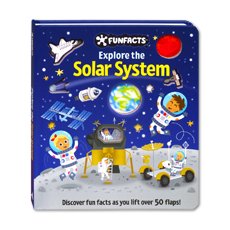 FunFacts Explore the Solar System - with Over 50 flaps to lift Board Book