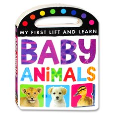 Baby Animals My First Lift and Learn Board Book