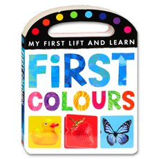 First Colours My First Lift and Learn Board Book