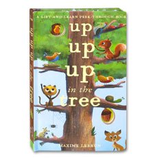 Up Up Up In The Tree A Lift-and-Learn Peek-Through Board Book