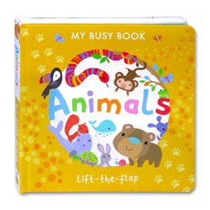 My Busy Book Animals A Lift-the-Flap Board Book