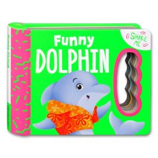 Funny Dolphin - Shake Me Sound Board Book (Shake the Book to Hear the Funny Sound)