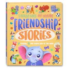 5-Minute Tales For Bedtime Friendship Stories (7 Stories, 1 For Ever Day of the Week!)