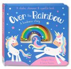 Over the Rainbow A Kindness Story - A Shake, Shimmer & Sparkle Book
