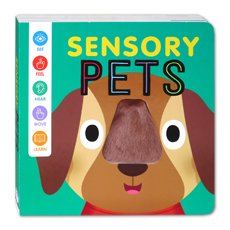 Sensory Pets Board Book (See, Feel, Hear, Move, Learn)