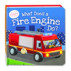 What Does a Fire Engine Do? Touch & Feel Board Book (Full of Fun Textures to Explore!)