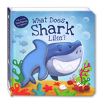 What Does Shark Like? Touch & Feel Board Book (Full of Fun Textures to Explore!)