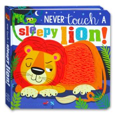 Never Touch a Sleep Lion! a Touch and Feel Board book